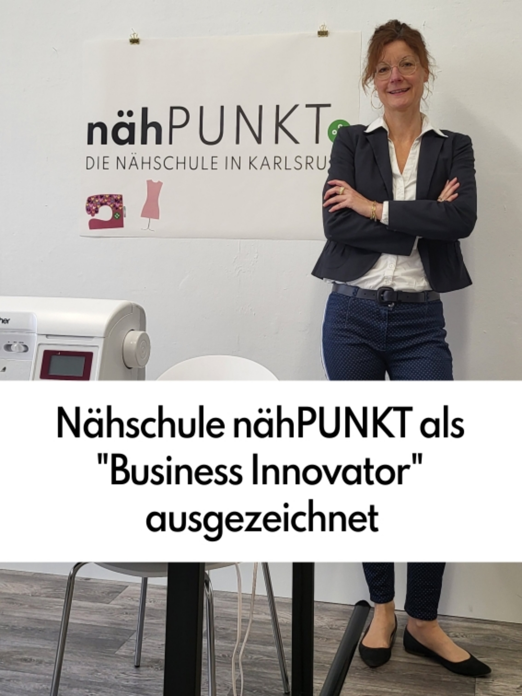 nähPUNKT, DIE NÄHSCHULE IN KARLSRUHE, als Business Innovator ausgezeichnet